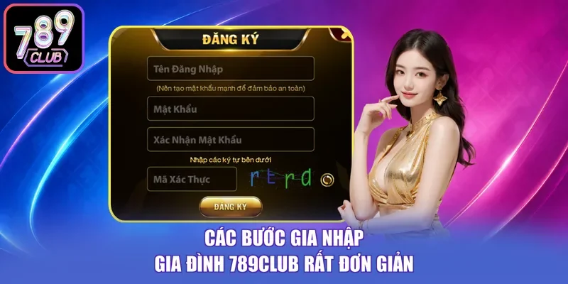 Các bước gia nhập gia đình 789CLUB rất đơn giản